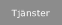 Tj&auml;nster